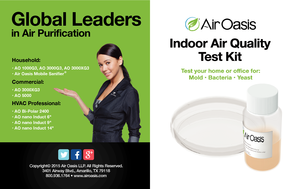 Page 1• AO 1000G3, AO 3000G3, AO 3000XG3
• Air Oasis Mobile Sanifier®
Household:
• AO 3000XG3
• AO 5000
Commercial:
• AO Bi-Polar 2400
• AO nano Induct 6
• AO nano Induct 9
• AO nano Induct 14
HVAC Professional:
Global Leaders
in Air Purification
Copyright© 2015 Air Oasis LLP. All Rights Reserved.3401 Airway Blvd., Amarillo, TX 79118800.936.1764 • www.airoasis.com 