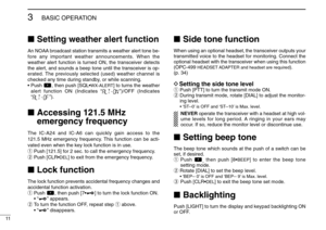 Page 1611
3
BASIC OPERATION

Setting weather alert function
An NOAA broadcast station transmits a weather alert tone be-
fore any important weather announcements. When the
weather alert function is turned ON, the transceiver detects
the alert, and sounds a beep tone until the transceiver is op-
erated. The previously selected (used) weather channel is
checked any time during standby, or while scanning.
•Push  , then push [SQL•
WX-ALERT
] to turns the weather
alert function ON (Indicates “”)/OFF (Indicates...