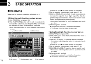 Page 2016
3BASIC OPERATION
Receiving
Make sure the hardware installation is ﬁnished. (p. 1)
DUsing the multi-function receiver screen
qClick [POWER] to turn power ON.
wClick the [VOLUME] control with the sub mouse button to
increase the audio level; click the [VOLUME] control with
the main mouse button to decrease the audio level.
•When clicking and holding the control, the audio level scrolls up
or down.•Pushing the PC’s [c] or [d] key also sets the audio level.
eSet an operating frequency and mode. (pgs. 17,...
