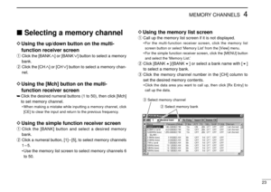 Page 2723
4MEMORY CHANNELS
Selecting a memory channel
DUsing the up/down button on the multi-
function receiver screen
qClick the [BANK∧] or [BANK∨] button to select a memory
bank.
wClick the [CH
∧] or [CH∨] button to select a memory chan-
nel.
DUsing the [Mch] button on the multi-
function receiver screen
➥Click the desired numeral buttons (1 to 50), then click [Mch]
to set memory channel.
•When making a mistake while inputting a memory channel, click
[CE] to clear the input and return to the previous...