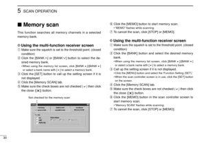 Page 3430
5SCAN OPERATION
Memory scan
This function searches all memory channels in a selected
memory bank.
DUsing the multi-function receiver screen
qMake sure the squelch is set to the threshold point. (closed
condition)
wClick the [BANK
∧] or [BANK∨] button to select the de-
sired memory bank.
•When using the memory list screen, click [BANK#]/[BANK$]
or select a bank name with [$] to select a memory bank.
eClick the [SET] button to call up the setting screen if it is
not displayed.
rClick the [Memory SCAN]...