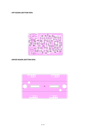 Page 58• HPF BOARD (BOTTOM VIEW)
• DRIVER BOARD (BOTTOM VIEW)
8 - 6 