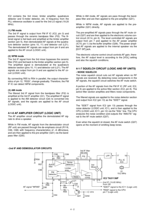 Page 84 - 2
IC2 contains the 3rd mixer, limiter amplifier, quadrature
detector and S-meter detector, etc. A frequency from the
PLL reference oscillator is used for the 3rd LO signal (19.20
MHz).
(1) FM mode
The 3rd IF signal is output from FM IF IC (IC2, pin 3) and
passes through the ceramic bandpass filter (FI2). The fil-
tered signal is fed back and amplified at the limiter amplifier
section (pin 5), then demodulated AF signals at the quadra-
ture detector section (pins 10, 11) and detector coil (L21).
The...