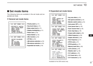 Page 6350
10
SET MODE
■Set mode itemsThe following items are available in the set mode and ex-
panded set mode.D D
General set mode itemsD D
Expanded set mode items
†Available for the USA version only.
***-SET-MODE-***
-DTCS-CODE >TONE-FREQ -DUPLEX -OFFSET-FREQ -SCOPE-AF-OUTPUT -SCAN-STOP-BEEP ----------------***-SET-MODE-***
-CI-V-BAUD-RATE >CI-V-ADDRESS -WX-ALERT -LCD-CONTRAST -BANK-LINK -DTCS-POLARITY ----------------***-SET-MODE-***
>CI-V-TRANSCEIVE -CI-V-BAUD-RATE -CI-V-ADDRESS -WX-ALERT -LCD-CONTRAST...