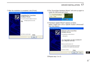 Page 9784
17
DRIVER INSTALLATION
17
uAfter the installation is completed, click [Finish].iThe “Found New Hardware Wizard,” will come up again to
install the USB serial port driver. 
o“Hardware Update Wizard” appears as below. 
Select “Install from a list or specific location (Advanced)”
then click [Next>].
!0Repeat step eto y.
Click
Click 