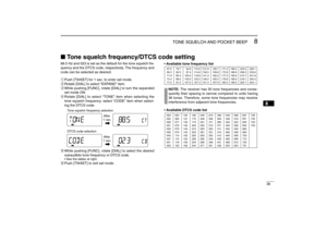 Page 4736
8
TONE SQUELCH AND POCKET BEEP
New2001
8
Tone squelch frequency/DTCS code setting88.5 Hz and 023 is set as the default for the tone squelch fre-
quency and the DTCS code, respectively. The frequency and
code can be selected as desired.
qPush [TS•SET] for 1 sec. to enter set mode.
wRotate [DIAL] to select “EXPAND” item.
eWhile pushing [FUNC], rotate [DIAL] to turn the expanded
set mode ON.
rRotate [DIAL] to select “TONE” item when selecting the
tone squelch frequency; select “CODE” item when select-...