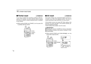 Page 6453
10
OTHER FUNCTIONS
New2001
Partial resetIf you want to initialize the operating conditions (VFO fre-
quency, VFO settings, set mode contents) without clearing
the memory contents, a partial resetting function is available
for the receiver.
➥While pushing [FUNC] and [TS•SET], turn the power ON
to partially reset the receiver.
All resetThe function display may occasionally display erroneous in-
formation (e.g. when first applying power). This may be
caused externally by static electricity or by other...