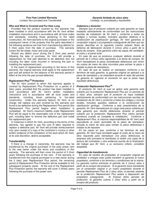 Page 5  Page 5 of 6 
 
Five-Year Limited Warranty 
  Limited, Non-prorated and Transferable 
 
Who and What Is Covered and For How Long 
Provided that the product covered by this warranty has 
been installed in strict accordance with the Air Vent written 
installation instructions and in accordance with all local codes 
and standards, including those pertaining to fire rated 
construction, Air Vent warrants to the original purchaser or the 
subsequent owner of the property that the parts described in 
the...