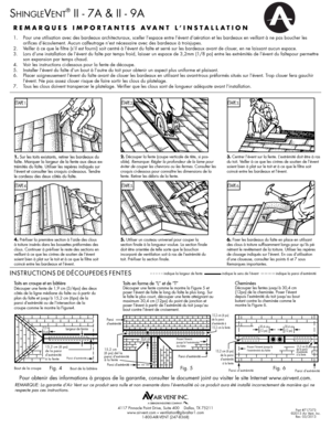 Page 6REMARQUES IMPORTANTES AVANT L’INSTALLATION
1. Pour une utilisation avec des bardeaux architecturaux, sceller l’espa\
ce entre l’évent d’aération et les bardeaux en veillant à\
 ne pas boucher les           orifices d’écoulement. Aucun calfeutrage n’est nécessaire \
avec des bardeaux à troisjupes.2. Veiller à ce que le filtre (s’il est fourni) soit centré à l’évent du faîte et serré sur les b\
ardeaux avant de clouer, en ne laissant aucun espace.3. Lors d’une installation de l’évent du faîte par temps...