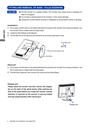 Page 10ENGLISH
Put the monitor on a stable surface. The monitor may cause injury or damage if it 
falls or is dropped.