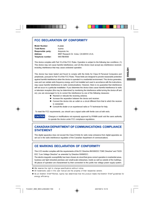 Page 3
ENGLISH
FCC DECLARATION OF CONFORMITY
Model Number:
Trade Name:iiyama
Responsible party: Ampronix Inc.
Address: 8697 Research Dr. Irvine, CA.92618 U.S.A.
Telephone number: 949-788-9930
This device complies with Part 15 of the FCC Rules. Operation is subject\
 to the following two conditions: (1)
This device may not cause harmful interference, and (2) this device mu\
st accept any interference received,
including interference that may cause undesired operation.
This device has been tested and found to...