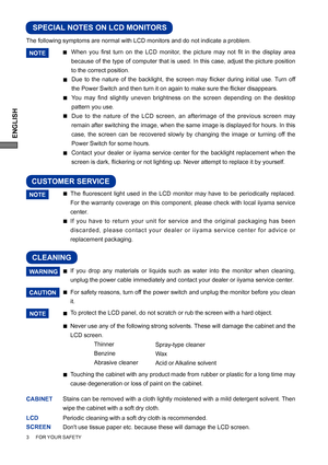 Page 8ENGLISH
The following symptoms are normal with LCD monitors and do not indicate a problem.
NOTEWhen you ﬁ rst turn on the LCD monitor, the picture may not ﬁ t in the display area 
because of the type of computer that is used. In this case, adjust the picture position 
to the correct position.