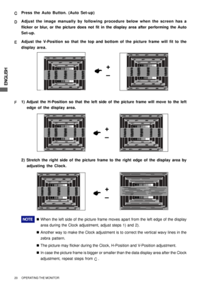 Page 26ENGLISH
20      OPERATING THE MONITOR
+
–
F FF F
F1) Adjust the H-Position so that the left side of the picture frame will move to the left
edge of the display area.
NOTE