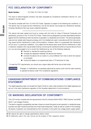 Page 2ENGLISH
FCC DECLARATION OF CONFORMITY
Model Number:PLT1500 / PLT1700 / PLT1900
The result of electromagnetic emission has been evaluated by Compliance Certification Service Inc. and
showed in the test report.
This device complies with Part 15 of the FCC Rules. Operation is subject to the following two conditions: (1)
This device may not cause harmful interference, and (2) this device must accept any interference received,
including interference that may cause undesired operation.
This device has been...