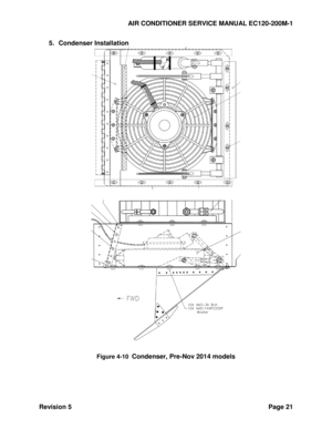 Page 31AIR CONDITIONER SERVICE MANUAL EC120-200M-1 
Revision 5 Page 21 
5. Condenser Installation   
 
 
 
 
Figure 4-10  Condenser, Pre-Nov 2014 models 
   