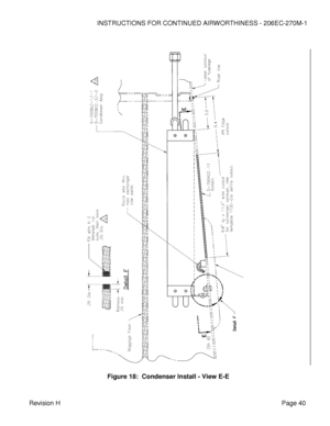 Page 46INSTRUCTIONS FOR CONTINUED AIRWORTHINESS - 206EC-270M-1 
 
Revision H   Page 40 
 
 
 
 
Figure 18:  Condenser Install - View E-E 
  