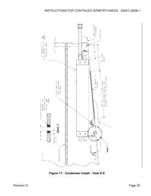 Page 45INSTRUCTIONS FOR CONTINUED AIRWORTHINESS - 206EC-260M-1 
 
Revision G   Page 39 
 
 
 
 
Figure 17:  Condenser Install - View E-E 
  