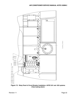 Page 29AIR CONDITIONER SERVICE MANUAL 407EC-200M-2 
 
 
Revision 11  Page 22 
 
Figure 13:  Relay Panel & Circuit Breaker Installation, 407EC-201 and -202 systems 
(View looking down) 
  