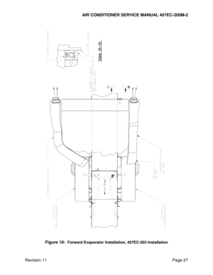 Page 34AIR CONDITIONER SERVICE MANUAL 407EC-200M-2 
 
 
Revision 11  Page 27 
 
 
Figure 18:  Forward Evaporator Installation, 407EC-203 Installation  