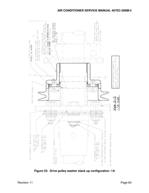 Page 67AIR CONDITIONER SERVICE MANUAL 407EC-200M-2 
 
 
Revision 11  Page 60 
 
 
 
Figure 23:  Drive pulley washer stack up configuration -1A  