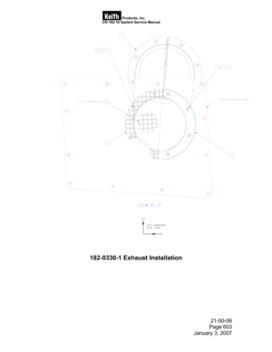 Page 75                                                                                   Products, Inc. 
                                                               CR-182-10 System Service Manual 
21-50-06 
Page 603 
January 3, 2007 
 
 
 
182-0330-1 Exhaust Installation 