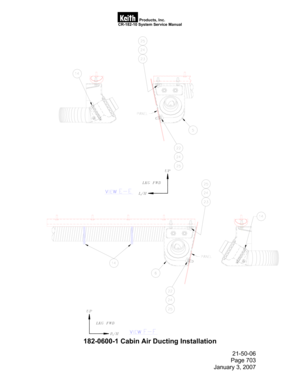 Page 83    Products, Inc. 
  CR-182-10 System Service Manual 
21-50-06 
Page 703 
January 3, 2007 
182-0600-1 Cabin Air Ducting Installation  
