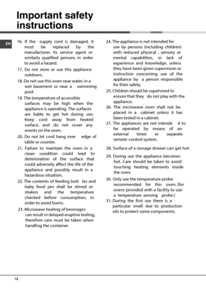 Page 12       Durng  the  frst  use  there  s  a         Only use the temperature probe         Durng use the applance becomes  12Important safety 
instructions16. If the supply cord s damaged, t 
must be replaced by the 
manufacturer, ts servce agent or 
smlarly qualfed persons n order 
to avod a hazard. 
17. Do not store or use ths applance 
outdoors. 
18. Do not use ths oven near water, n a 
wet basement or near a swmmng 
pool. 
19. The temperature of accessble 
surfaces may be hgh when the 
applance s...