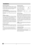 Page 1210EN
Installation
Positioning the Appliance
Position the appliance in the desired location. The back
should rest against the wall behind it, and the sides, along
the adjacent cabinets or wall. The dishwasher is equipped
with water supply and drain hoses that can be positioned to
the right or the left to facilitate proper installation.
Levelling the Appliance
Once the appliance is positioned, adjust the feet (screwing
them in or out) to adjust the height of the dishwasher, making
it level. In any case,...