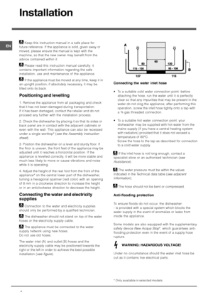 Page 2-.


Keep this instruction manual in a safe place for
future reference. If the appliance is sold, given away or
moved, please ensure the manual is kept with the
machine, so that the new owner may benefit from the
advice contained within it.
Please read this instruction manual carefully: it
contains important information regarding the safe
installation, use and maintenance of the appliance.
If the appliance must be moved at any time, keep it in
an upright position; if absolutely necessary, it...