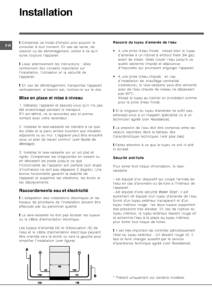 Page 2
- Conservez ce mode d’emploi pour pouvoir le
consulter à tout moment. En cas de vente, de
cession ou de déménagement, veillez à ce qu’il
suive toujours l’appareil.
 Lisez attentivement les instructions : elles
contiennent des conseils importants sur
l’installation, l’utilisation et la sécurité de
l’appareil.
 En cas de déménagement, transportez l’appareil
verticalement; si besoin est, inclinez-le sur le dos.

	
.
/$
1. Déballez l’appareil et assurez-vous qu’il n’a pas
été...