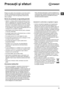 Page 3333
RO
Precauţii şi sfaturi
Atenţionări în conformitate cu legislaţia în vigoare
• Conform prevederilor legislaţiei privind gestionarea 
deţeurilor, este interzisă eliminarea deşeurilor de 
echipamente electrice şi electronice (DEEE) alături de 
deţeurile municipale nesortate. Ele trebuie predate la 
punctele municipale de colectare, societăţile autorizate 
de colectare/reciclare sau distribuitori (în cazul în care 
se achiziţionează echipamente noi de acelaţi tip).
• Autorităţile locale trebuie să...