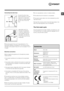 Page 33
GB
65 - 100 cm
Connecting the drain hose
 
Connect the drain hose, 
without bending it, to a drai-
nage duct or a wall drain 
located at a height between 
65 and 100 cm from the 
floor; 
alternatively, rest it on 
the side of a washbasin 
or bathtub, fastening the 
duct supplied to the tap 
(see figure). The free end 
of the hose should not be 
underwater.
! We advise against the use of hose extensions; if it is 
absolutely necessary, the extension must have the same 
diameter as the original hose and...