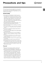 Page 99
GB
Precautions and tips
! This washing machine was designed and constructed in 
accordance with international safety regulations. The fol-
lowing information is provided for safety reasons and must 
therefore be read carefully.
General safety
•	 This	appliance	was	designed	for	domestic	use	only.
•	 This	appliance	is	not	intended	for	use	by	persons	(inclu-
ding children) with reduced physical, sensory or mental 
capabilities, or lack of experience and knowledge, unless 
they have been given supervision...