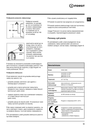 Page 1515
PL
65 - 100 cm
Podłączenie przewodu odpływowego
 
Podłączyć przewód 
odpływowy, nie zginając 
go, do rury ściekowej lub 
do otworu odpływowego 
w ścianie, które powin-
ny znajdować się na 
wysokości od 65 do 100 
cm od podłogi; 
ewentualnie oprzeć go na 
brzegu zlewu lub wanny, 
przymocowując do kranu 
prowadnik, znajdujący 
się w wyposażeniu (patrz 
rysunek). Wolny koniec 
przewodu odpływowego 
nie powinien być zanurzo-
ny w wodzie.
! Odradza się stosowanie przewodów przedłużających; 
jeśli to...
