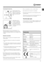 Page 33
GB
65 - 100 cm
Connecting the drain hose
 
Connect the drain hose, 
without bending it, to a drai-
nage duct or a wall drain 
located at a height between 
65 and 100 cm from the 
floor; 
alternatively, rest it on 
the side of a washbasin 
or bathtub, fastening the 
duct supplied to the tap 
(see figure). The free end 
of the hose should not be 
underwater.
! We advise against the use of hose extensions; if it is 
absolutely necessary, the extension must have the same 
diameter as the original hose and...