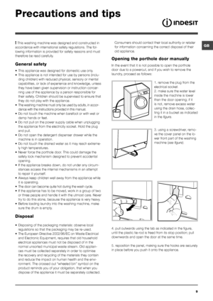 Page 9GB
9
Precautions and tips
! This washing machine was designed and constructed in 
accordance with international safety regulations. The fol-
lowing information is provided for safety reasons and must 
therefore be read carefully.
General safety
• This appliance was designed for domestic use only.
• This appliance is not intended for use by persons (inclu-
ding children) with reduced physical, sensory or mental 
capabilities, or lack of experience and knowledge, unless 
they have been given supervision or...