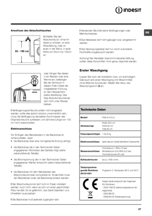 Page 27DE
27
Anschluss des Ablaufschlauches
Schließen Sie den 
Ablaufschlauch, ohne ihn 
dabei zu knicken, an eine 
Ablaufleitung, oder an 
einen in der Wand, in einer 
Höhe von 65cm bis 100cm 
an;
oder hängen Sie diesen 
in ein Becken oder eine 
Wanne ein; befestigen 
Sie den Schlauch in 
diesem Falle mittels der 
mitgelieferten Führung 
an dem Wasserhahn 
(siehe Abbildung). Das 
freie Ablaufschlauchende 
darf nicht unter Wasser 
bleiben.
! Verlängerungsschläuche sollten nicht eingesetzt 
werden, sollte dies...