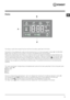 Page 55
GBDisplay
B
C
A
The display is useful when programming the machine and provides a great deal of information.
The duration of the available wash cycles and the remaining time of a running cycle appear in section A; if the DELAYED 
START option has been set, the countdown to the start of the selected wash cycle will appear.
Pressing the corresponding button allows you to view the maximum spin speed and temperature values attained by the 
machine during the set wash cycle, or the values selected most...