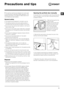 Page 1111
GB
Precautions and tips
Opening the porthole door manually
In the event that it is not possible to open the porthole door 
due to a powercut, and if you wish to remove the laundry, 
proceed as follows:1. Remove the plug from the 
electrical socket..
2. Make sure the water level 
inside the machine is lower 
than the door opening; if 
it is not, remove excess 
water using the drain hose, 
collecting it in a bucket as 
indicated in the figure.
3. Remove the cover panel on the lower front part of the...