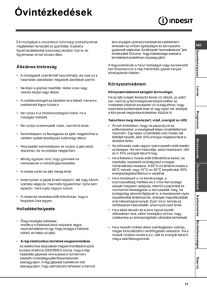 Page 21)

+,-$&
#
&4
	,- 2
#



& +,-$&
#
&/	$	$ %		&
	
&



?
	
A mosógépet a nemzetközi biztonsági szabványok
%		


9
%	
&	)	
%					
9
E$-$
A $&%	4
	4)
4
	
!
9
A O)4	
		



!
	
	
	9
A $	&!&...