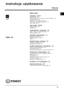 Page 2525
PL
Instrukcja użytkowania
PRALKA
WIXXL 86
Polski
PL
Spis treści
Instalacja,  26-27
Rozpakowanie,  26
Demontaż elementów mocujących na czas transportu,  26
Wypoziomowanie,  26
Podłączenie do instalacji wodnej,  26
Spust wody i podłączenia elektryczne,  27
Dane techniczne,  27
Opis pralki,  28-29
Pulpit sterowania,  28
I DIODA,  29
Uruchomienie i programy,  30
Krótko mówiąc: jak nastawić program,  30
Tabela programów,  30
Potrzeby indywidualne,  31
Regulacja temperatury,  31
Regulacja obrotów wirówki,...
