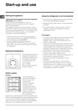 Page 6









()	


**+)		,


	

-
	 (
see Installation).
(Before connecting the appliance, clean the
compartments and accessories well with lukewarm
water and bicarbonate.
(The appliance comes with a motor protection control
system which makes the compressor start approximately
8 minutes after being switched on. The compressor also
starts each time the power supply is cut off whether
voluntarily or involuntarily (blackout)....