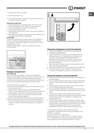 Page 7GB
7
WATER LEVELMAX
WATER LEVELMAX
WATER LEVELMAX
Using the refrigerator to its full potential
• Use the REFRIGERATOR OPERATION knob to adjust thetemperature (
see Description).
• Press the SUPER COOL button (rapid cooling) to lower the temperature quickly. For example, when you place a large
number of new food items inside a fridge the internal
temperature will rise slightly. The function quickly cools the
groceries by temporarily reducing the temperature until it
reaches the ideal level.
• Place only...