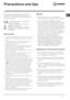 Page 9GB
9
Precautions and tips
! The appliance was designed and manufactured in
compliance with international safety standards. The
following warnings are provided for safety reasons and
must be read carefully.
This appliance complies with the following
Community Directives:
- 73/23/EEC of 19/02/73 (Low Voltage) and
subsequent amendments;
-89/336/EEC of 03.05.89 (Electromagnetic
Compatibility) and subsequent amendments;
- 2002/96/CE..
General safety
• The appliance was designed for domestic use inside the...