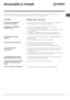 Page 7I
7
Anomalie e rimedi
Può accadere che l’apparecchio non funzioni. Prima di telefonare all’Assistenza (vedi Assistenza), controllare
che non si tratti di un problema facilmente risolvibile aiutandosi con il seguente elenco.
Possibili cause / Soluzione:
• La spina non è inserita nella presa della corrente o non abbastanza
da fare contatto, oppure in casa non c’è corrente.
• Le porte non chiudono bene o le guarnizioni sono rovinate.
• Le porte vengono aperte molto spesso.
• La manopola per LA REGOLAZIONE...