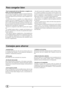 Page 1412E
- Para la preparación de los alimentos a congelar con-
sultar un manual especializado.
- Un alimento descongelado, aunque sea sólo parcialmente,
nunca se debe congelar nuevamente: se debe cocinar para
consumirlo (dentro de las 24 horas) o para congelarlo nue-
vamente.
- Los alimentos frescos a congelar no se deben poner en
contacto con los ya congelados, sino que se deben colocar
sobre la rejilla de la sección congelador si es posible en con-
tacto con las paredes (laterales y posterior). Recordar...