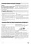 Page 53F
Comment mettre en marche lappareil
ATTENTION
Après le transport, pour que votre appareil  fonctionne
bien, placez-le à la verticale et attendez au moins 3
heures avant de le brancher à la prise de courant.
Avant d’introduire les aliments dans le réfrigérateur ou dans
le freezer, nettoyez bien l’intérieur de l’appareil avec de l’eau
tiède et du bicarbonate.Après avoir branché la fiche à la prise de courant, contrôlez
si la lumière à l’intérieur est bien allumée puis tournez la
manette pour le réglage...