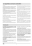 Page 108E
Instalación
Para garantizar un buen funcionamiento y un mínimo
consumo de electricidad es importante que la instala-
ción se realice correctamente.
La aireación
El compresor y el condensador emiten calor y por ello requie-
ren una buena aireación. No son adecuados los ambientes
con poca ventilación. Por lo tanto, el aparato se debe instalar
en un ambiente que posea una apertura (ventana o puerta-
ventana) que asegure el necesario intercambio de aire. Y que
no sea demasiado húmedo.
Tener cuidado,...