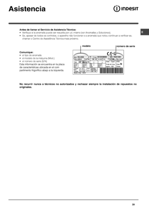 Page 39

	-	0			-		2
,								-		2

	
3-
B #&					&			P					,				H&
				$Q	9		-
0/8/2
B 			
B 				+,	21-3
B 	=			2#/83
Esta información se encuentra en la placa
de características ubicada en el com
partimento frigorífico abajo...