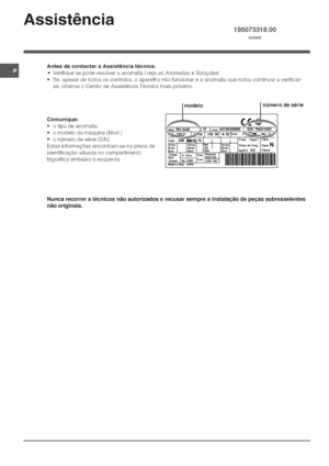 Page 40




&

)&*)*
*
(=
J 
	
J 	,-76/8
J 3			74E8
!
+		
;		
	


	


	1O	-	/
Nunca recorrer a técnicos não autorizados e recusar sempre a instalação de peças sobresselentes
não originais.


Mod.RG 2330TICod.93139180000       S/N  704211801
220 - 240 V- 50 Hz 150  W
WFuse
A
Max  15 w
Total
Gross
Bruto
Brut
Compr.
Kompr. Syst.R...